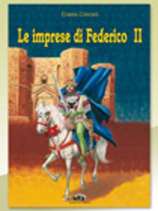 Immagine di Le imprese di Federico II , Bianca Lancia, Manfredi